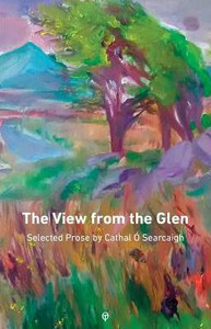 The View From The Glen : Selected Prose