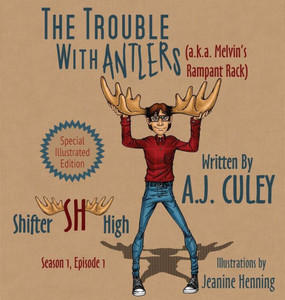 The Trouble With Antlers (A. K. A. Melvin'S Rampant Rack) : Special Illustrated Edition The Trouble With Antlers (A. K. A. Melvin'S Rampant Rack) : Special Illustrated Edition