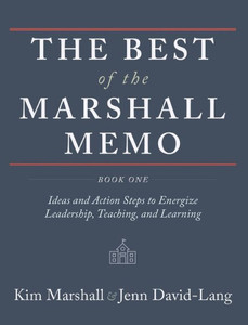 The Best Of The Marshall Memo : Book One: Ideas And Action Steps To Energize Leadership, Teaching, And Learning The Best Of The Marshall Memo : Book One: Ideas And Action Steps To Energize Leadership, Teaching, And Learning