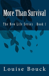 More Than Survival : The New Life Series