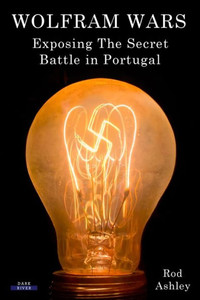 Wolfram Wars : Exposing The Secret Battle In Portugal
