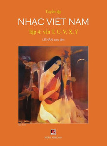 Tuy?N T?P Nh?C Vi?T Nam (T?P 4) (T, U, V, X, Y) (Hard Cover) Tuy?N T?P Nh?C Vi?T Nam (T?P 4) (T, U, V, X, Y) (Hard Cover)