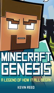 Minecraft: Genesis: A Legend Of How It All Began: An Unofficial Minecraft Novel