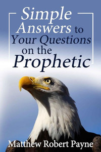 Simple Answers To Your Questions On The Prophetic