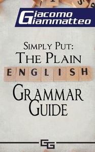 Simply Put : The Plain English Grammar Guide