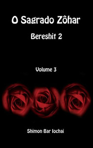O Sagrado Zôhar - Bereshit 2 - O Sagrado Zôhar - Bereshit 2 -