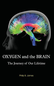 Oxygen And The Brain : The Journey Of Our Lifetime