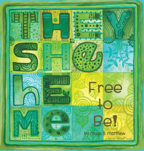 They She He Me : Free To Be! They She He Me : Free To Be!
