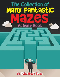 The Collection Of Many Fantastic Mazes Activity Book