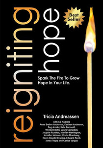 Reigniting Hope : Spark The Fire To Grow Hope In Your Life.