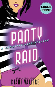 Panty Raid (Large Print Edition) : A Samantha Kidd Mystery Panty Raid (Large Print Edition) : A Samantha Kidd Mystery