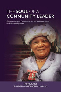 Soul Of A Community Leader : Educator, Senator, Parliamentarian, Cabinet Minister - A Historical Journey