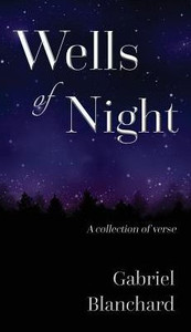 Wells Of Night : A Collection Of Verse Wells Of Night : A Collection Of Verse