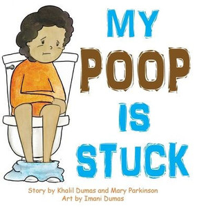 My Poop Is Stuck My Poop Is Stuck