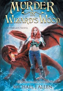 Murder In Wizard'S Wood : A Modern High Fantasy Adventure Murder In Wizard'S Wood : A Modern High Fantasy Adventure