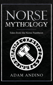 Norse Mythology : Tales From The Norse Pantheon