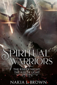 Spiritual Warriors : The Rise Of Night, The Rise Of Light Spiritual Warriors : The Rise Of Night, The Rise Of Light