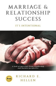 Marriage & Relationship Success : It'S Intentional