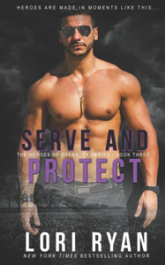 Serve And Protect : A Small Town Romantic Suspense Novel Serve And Protect : A Small Town Romantic Suspense Novel