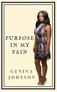 Purpose In My Pain Purpose In My Pain