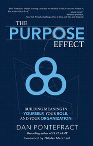 The Purpose Effect: Building Meaning In Yourself, Your Role And Your Organization