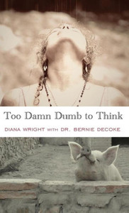 Too Damn Dumb To Think Too Damn Dumb To Think