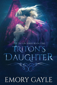 Triton'S Daughter : The Triton Series Book One Triton'S Daughter : The Triton Series Book One
