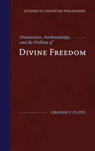 Omniscience, Foreknowledge, And The Problem Of Divine Freedom Omniscience, Foreknowledge, And The Problem Of Divine Freedom