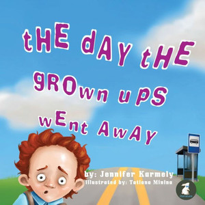The Day The Grownups Went Away