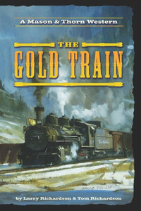The Gold Train : A Mason And Thorn Western