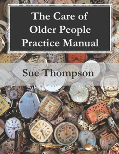 The Care Of Older People Practice Manual