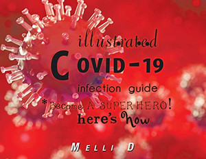 Illustrated Covid-19 Infection Guide: Become a Superhero! Here's How - Paperback Illustrated Covid-19 Infection Guide: Become a Superhero! Here's How - Paperback