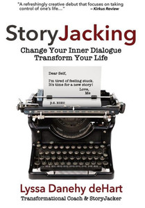 Storyjacking : Change Your Inner Dialogue, Transform Your Life Storyjacking : Change Your Inner Dialogue, Transform Your Life
