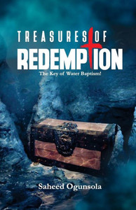 Treasures Of Redemption : The Key Of Water Baptism Treasures Of Redemption : The Key Of Water Baptism