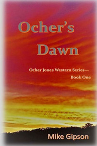 Ocher'S Dawn : Ocher Jones Western Series - Book One Ocher'S Dawn : Ocher Jones Western Series - Book One