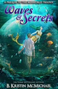 Waves And Secrets : A Prequel To The Merworld Trilogy Waves And Secrets : A Prequel To The Merworld Trilogy