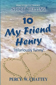 Story Telling Ten : My Friend Henry Story Telling Ten : My Friend Henry