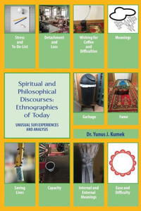 Spiritual And Philosophical Discourses : Unusual Sufi Experiences And Analysis: Ethnographies Of Today: Etnographies Of Today