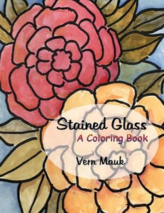 Stained Glass : A Coloring Book Stained Glass : A Coloring Book