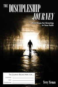 The Discipleship Journey : First Steps For Growing In Your Faith The Discipleship Journey : First Steps For Growing In Your Faith
