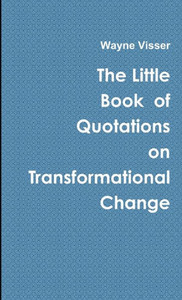 The Little Book Of Quotations On Transformational Change