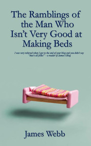 The Ramblings Of The Man Who Isn'T Very Good At Making Beds