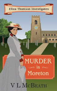 Murder In Moreton : Eliza Thomson Investigates Murder In Moreton : Eliza Thomson Investigates