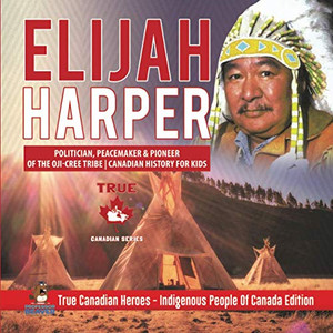 Elijah Harper - Politician, Peacemaker & Pioneer of the Oji-Cree Tribe | Canadian History for Kids | True Canadian Heroes - Indigenous People Of Canada Edition
