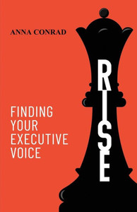 Rise : Finding Your Executive Voice
