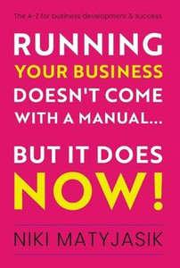 Running Your Business Doesn'T Come With A Manual...But It Does Now!