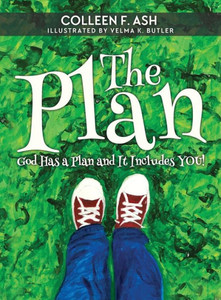 The Plan : God Has A Plan And It Includes You! The Plan : God Has A Plan And It Includes You!