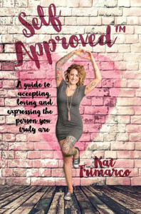Self Approved : A Guide To Accepting, Loving And Expressing The Person You Truly Are Self Approved : A Guide To Accepting, Loving And Expressing The Person You Truly Are
