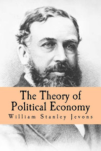 The Theory Of Political Economy The Theory Of Political Economy