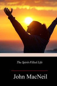 The Spirit-Filled Life The Spirit-Filled Life